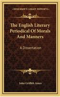 The English Literary Periodical of Morals and Manners