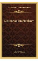 Discourses on Prophecy