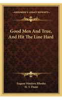 Good Men and True, and Hit the Line Hard