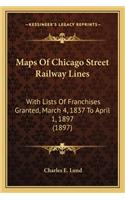 Maps of Chicago Street Railway Lines