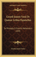 Gerardi Joannis Vossii De Quatuor Artibus Popularibus