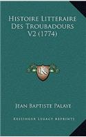 Histoire Litteraire Des Troubadours V2 (1774)