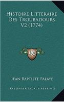 Histoire Litteraire Des Troubadours V2 (1774)