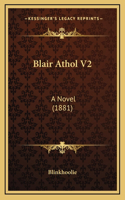 Blair Athol V2: A Novel (1881)