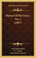 Hymns Of His Grace, No. 1 (1907)