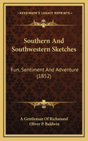 Southern And Southwestern Sketches