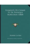 Elements De Chimie Et De Physique Agricoles (1868)