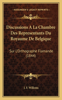 Discussions A La Chambre Des Representants Du Royaume De Belgique