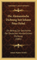 Die Alemannische Dichtung Seit Johann Peter Hebel
