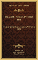 The Atlantic Monthly, December, 1898