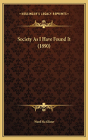 Society As I Have Found It (1890)