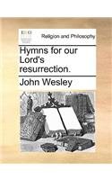 Hymns for Our Lord's Resurrection.: (English)