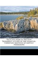 Rich and Poor in the New Testament: A Study of the Primitive-Christian Doctrine of Earthly Possessions(English)