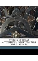 Stories of Great Adventures; (Adapted from the Classics);