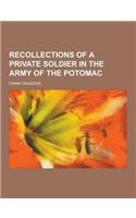 Recollections of a Private Soldier in the Army of the Potomac