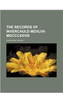 The Records of Invercauld MDXLVII-MDCCCXXVIII