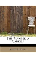 She Planted a Garden