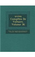 Uvres Completes de Voltaire, Volume 36