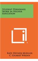Student Personnel Work in Higher Education