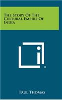 The Story of the Cultural Empire of India