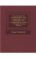Les Principes Des Mathematiques. Avec Un Appendice Sur La Philosophie Des Mathematiques de Kant