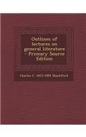 Outlines of Lectures on General Literature