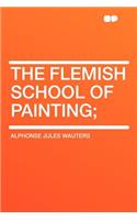 The Flemish School of Painting;