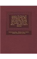 Lucasta: The Poems of Richard Lovelace, Now First Edited, and the Text Carefully Revised. with Some Account of the Author, and a Few Notes... - Primary Source Edition