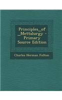 Principles_of_mettalurgy - Primary Source Edition