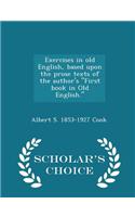 Exercises in Old English, Based Upon the Prose Texts of the Author's First Book in Old English. - Scholar's Choice Edition