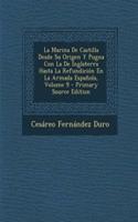 La Marina de Castilla Desde Su Origen y Pugna Con La de Inglaterra Hasta La Refundicion En La Armada Espanola, Volume 9