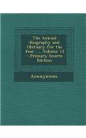 The Annual Biography and Obituary for the Year ..., Volume 13