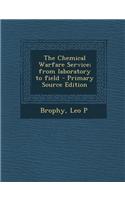 The Chemical Warfare Service; From Laboratory to Field