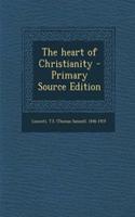 The Heart of Christianity - Primary Source Edition