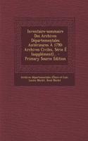 Inventaire-sommaire Des Archives Départementales Antérieures À 1790: Archives Civiles, Série É (supplément)...