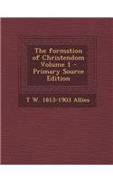 The Formation of Christendom Volume 1