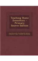 Teaching Home Economics - Primary Source Edition