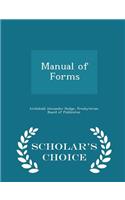 Manual of Forms - Scholar's Choice Edition