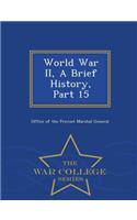 World War II, a Brief History, Part 15 - War College Series