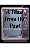 A Blast from the Past - Favorite TV Show Theme Songs