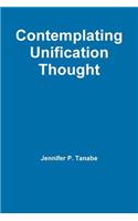 Contemplating Unification Thought