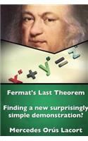Fermat's Last Theorem - Finding a New Surprisingly Simple Demonstration?: (English)