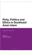 Piety, Politics, and Everyday Ethics in Southeast Asian Islam