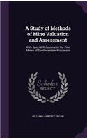 A Study of Methods of Mine Valuation and Assessment: With Special Reference to the Zinc Mines of Southwestern Wisconsin