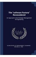 The software Factory Reconsidered