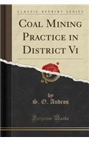 Coal Mining Practice in District VI (Classic Reprint)