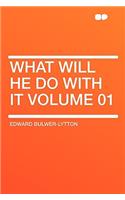 What Will He Do with It Volume 01