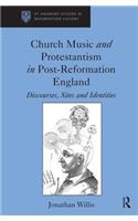 Church Music and Protestantism in Post-Reformation England