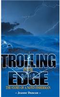 Trolling on the Edge - the Story of a Noyo Fisherman