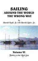 Sailing Around the World the Wrong Way Volume VI